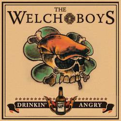 The Welch Boys : Drinkin' Angry
